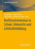 Edition Rechtsextremismus - Rechtsextremismus in Schule, Unterricht und Lehrkräftebildung