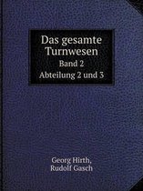 Das gesamte Turnwesen Band 2 Abteilung 2 und 3