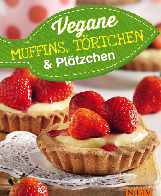 Vegane Rezepte - Vegane Muffins, Törtchen & Plätzchen - cover
