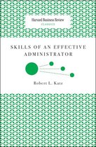 Harvard Business Review Classics - Skills of an Effective Administrator