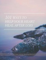 101 Ways to Help Your Heart Heal After Loss