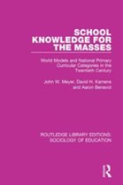 Routledge Library Editions: Sociology of Education - School Knowledge for the Masses