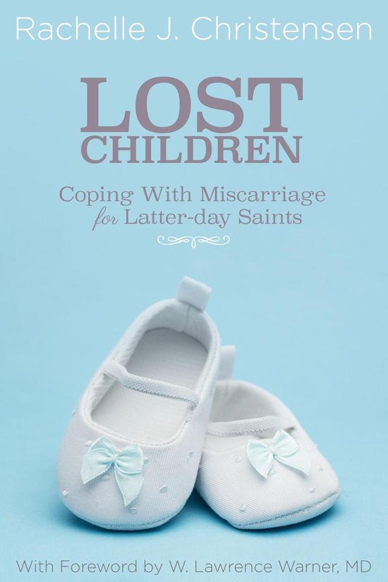 Lost Children: Coping with Miscarriage for Latter-day Saints - cover