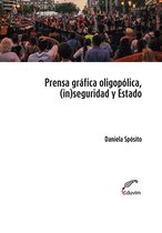 Poliedros - Prensa oligopólica, (in)seguridad y Estado