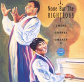 None But the Righteous: Chess Gospel Greats