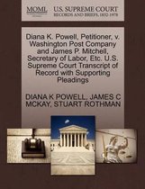 Diana K. Powell, Petitioner, V. Washington Post Company and James P. Mitchell, Secretary of Labor, Etc. U.S. Supreme Court Transcript of Record with Supporting Pleadings