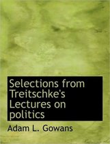 Selections from Treitschke's Lectures on Politics