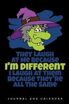 They Laugh At Me Because I'm Different I Laugh At Them Because They're All The Same