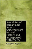 Anecdotes of Remarkable Insects; Selected from Natural History and Interspersed with Poetry