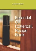 Essential Oil Rollerball Recipe Book