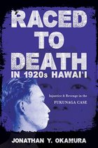 Asian American Experience - Raced to Death in 1920s Hawai i