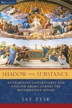 ReFormations: Medieval and Early Modern - Shadow and Substance