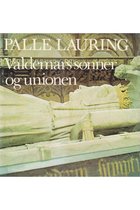 Palle Laurings Danmarkshistorie 4 - Valdemars sønner og unionen