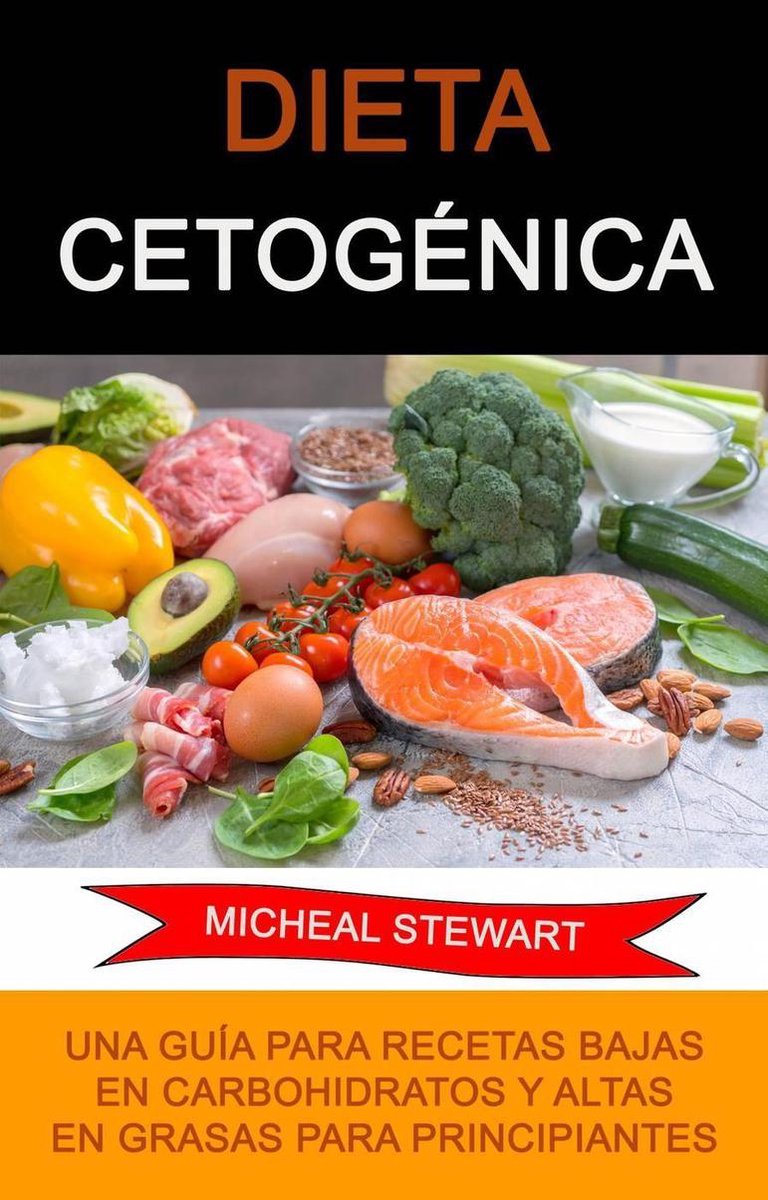Dieta Cetogénica: Una Guía Para Recetas Bajas En Carbohidratos Y Altas En  Grasas Para... 