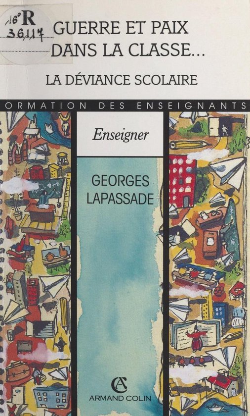 Guerre et paix dans la classe... la déviance scolaire - cover