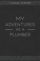 My Adventures As A Plumber