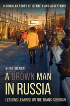 A Brown Man in Russia: Lessons Learned on the Trans-Siberian