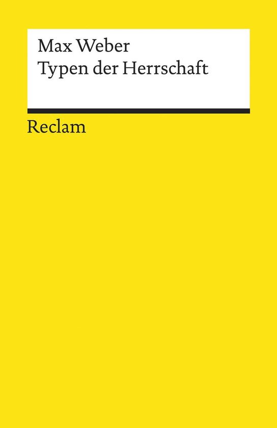 Reclam's Universal-Bibliothek - Typen der Herrschaft par Max Weber.