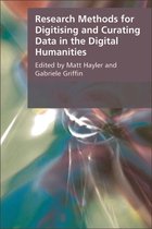 Research Methods for the Arts and Humanities - Research Methods for Creating and Curating Data in the Digital Humanities