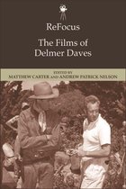 ReFocus: The American Directors Series - ReFocus: The Films of Delmer Daves