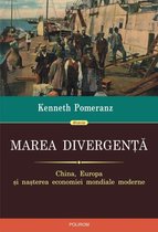 Historia - Marea divergenta: China, Europa si nasterea economiei mondiale moderne