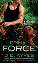 The K-9 Rescue Novels - Primal Force