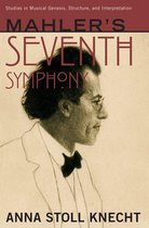 Studies in Musical Genesis, Structure, and Interpretation - Mahler's Seventh Symphony