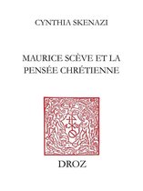 Travaux d'Humanisme et Renaissance - Maurice Scève et la pensée chrétienne