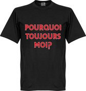 Pourquoi Toujours Moi? T-shirt (Why Alway Me) - XXL