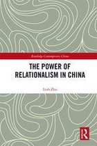 Routledge Contemporary China Series - The Power of Relationalism in China