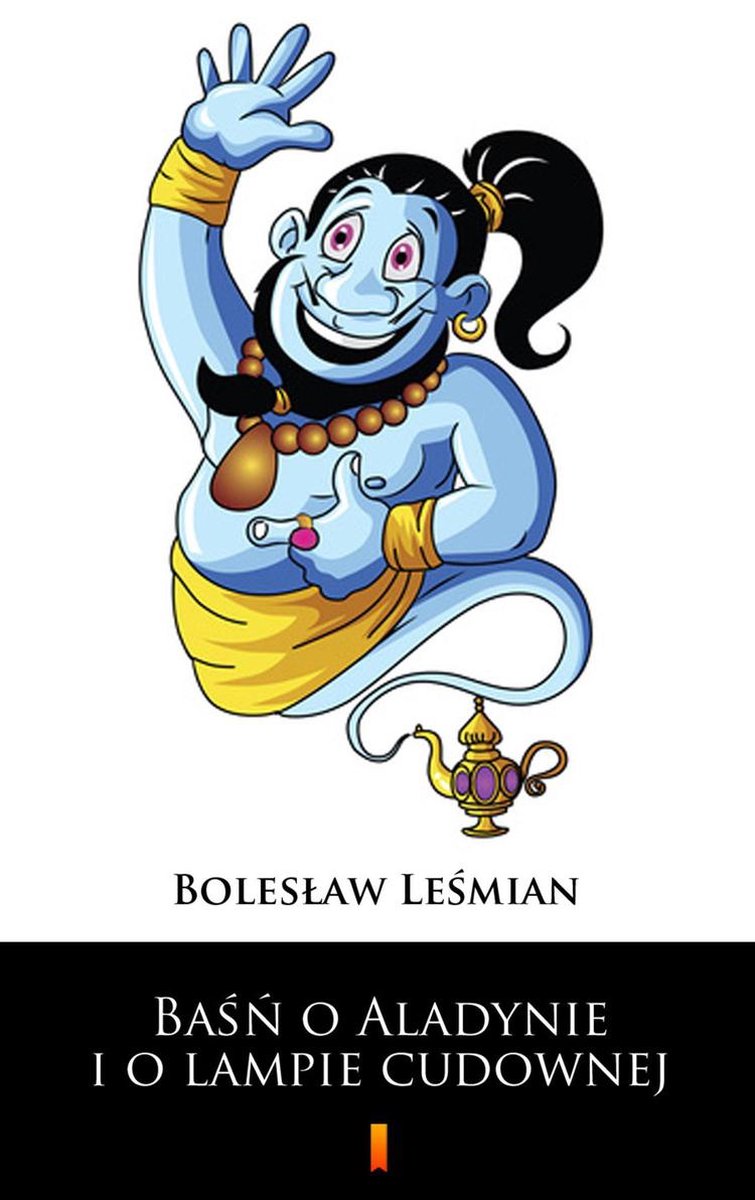 Baśń o Aladynie i o lampie cudownej (ebook), BolesłAw leśMian |  9788381153201 | Boeken | bol.com