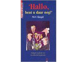 'Hallo, bent u daar nog ?'