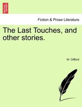 The Last Touches, and Other Stories.