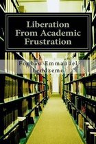 Liberation From Academic Frustration