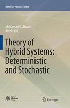 Nonlinear Physical Science- Theory of Hybrid Systems: Deterministic and Stochastic
