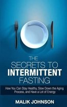 The Secrets to Intermittent Fasting