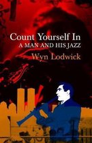 Count Yourself in - A Man and his Jazz