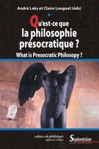 Cahiers de philologie - Qu'est-ce que la philosophie présocratique ?