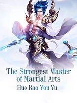 Volume 4 4 - The Strongest Master of Martial Arts