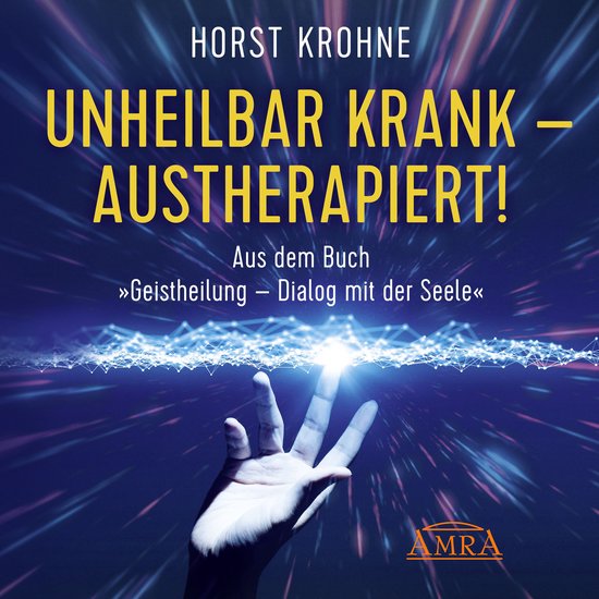 Unheilbar krank - austherapiert! - cover