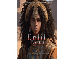 Enlil: Anunnaki king 1 - Enlil Part 1