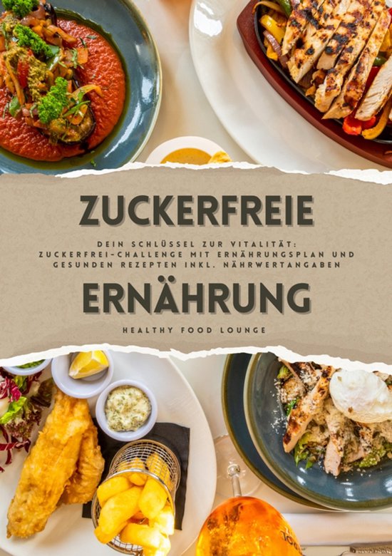 Zuckerfreie Ernährung: Dein Schlüssel zur Vitalität (Guid ... - cover