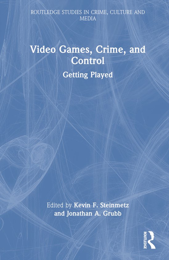 Routledge Studies in Crime, Culture and Media- Video Games,  ... - cover