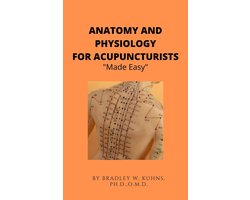 Anatomy and Physiology For The Acupuncturist 