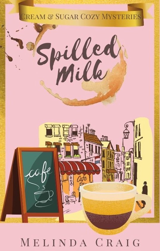 Cream and Sugar Cozy Mysteries 2 - Spilled Milk