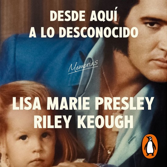 Lisa Marie Presley. Desde aquí a lo desconocido: Memorias - cover