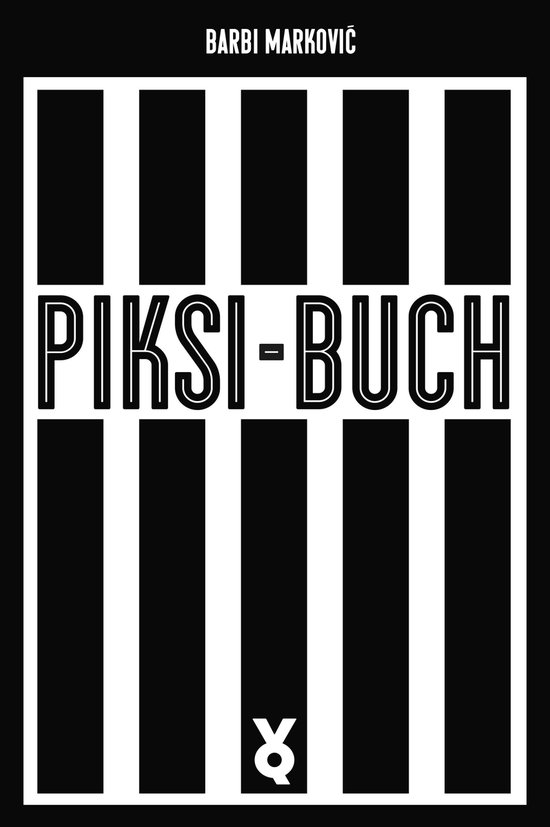 Livre rayé noir et blanc avec le titre PIKSI-BUCH et le nom BARBI MARKOVIĆ.