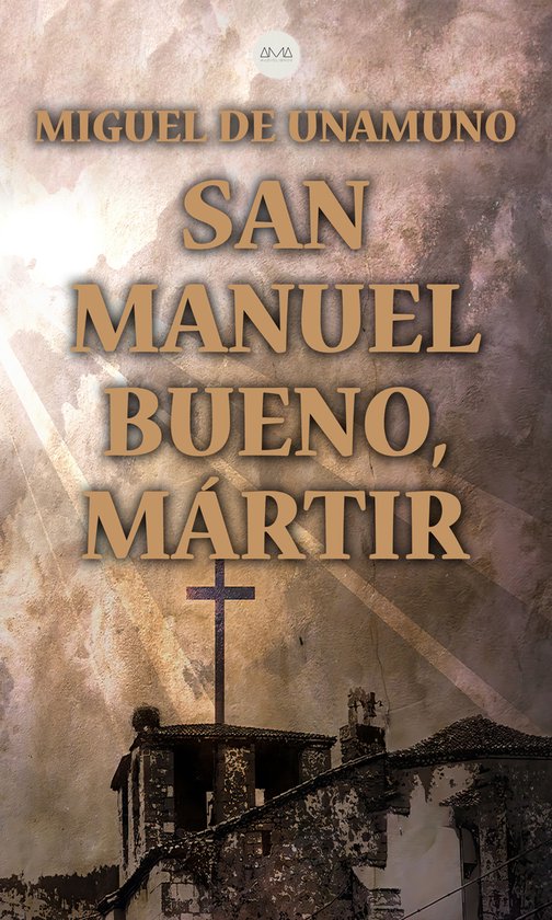 Boek kaft met de titel "SAN MANUEL BUENO, MARTIR" door MIGUEL DE UNAMUNO, met een kruis boven een oud gebouw.