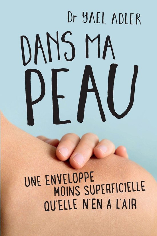 Dans ma peau - Une enveloppe moins superficielle qu'elle n'en a l'air