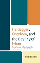 Lexington Studies in Islamic Thought - Heidegger, Ontology, and the Destiny of Islam